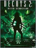Decoys 2 : Alien Seduction Decoys 2 : Alien Seduction