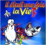 Il était une fois... la Vie [FRENCH]