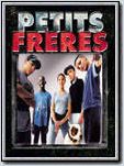 Petits Fr&egrave;res