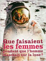 Que faisaient les femmes pendant que l’homme marchait sur la Lune ? en streaming gratuit