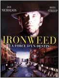 Ironweed : la force du destin