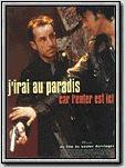 J'irai au paradis car l'enfer est ici