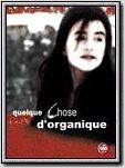 Quelque chose d'organique