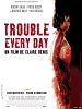 Trouble Every Day