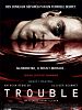 Trouble