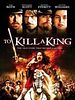 To Kill a King