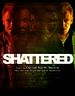 Shattered