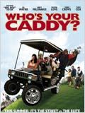 Who's Your Caddy ?